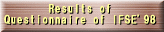 Results of Questionnaire of IFSE'98